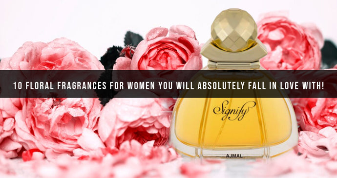 10 Floral Fragrances For Women You Will Absolutely Fall in Love With!