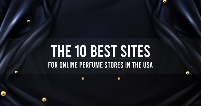 The 10 Best Online Perfume Stores in the USA